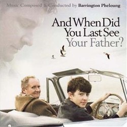 And When Did You Last See Your Father? Soundtrack (Barrington Pheloung) - CD cover