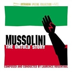 Mussolini: The Untold Story Soundtrack (Laurence Rosenthal) - CD cover